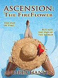 Ascension - The Fireflower: The End of Time, But Not the End of the World Cover