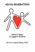 Ad/HD Generation: Holistic Ways to Support Children