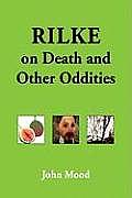 Rilke on Death and Other Oddities Cover