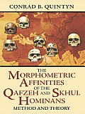 The Morphometric Affinities of the Qafzeh and Skhūl Hominans: Method and Theory