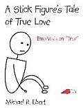 A Stick Figure's Tale of True Love: Emphasis on "True"