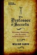 The Professor of Secrets: Mystery, Medicine, and Alchemy in Renaissance Italy Cover