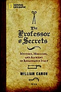 The Professor of Secrets: Mystery, Medicine, and Alchemy in Renaissance Italy Cover