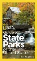 National Geographic Guide to State Parks of the United States, 4th Edition (National Geographic Guide to the State Parks of the U.S.)