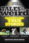 National Geographic Tales of the Weird: Unbelievable True Stories