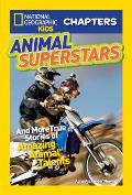 Animal Superstars: And More True Stories of Amazing Animal Talents (National Geographic Kids Chapters) Cover
