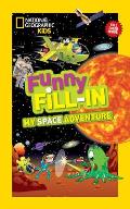 Funny Fill-In: My Space Adventure (National Geographic Kids)