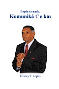Papia Ta NADA, Komunik T'e Kos
