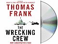 The Wrecking Crew: How Conservatives Rule