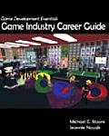 Game Development Essentials : Game Industry Career Guide (10 Edition) Cover