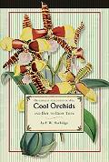 Cool Orchids: And How to Grow Them: With a Descriptive List of All the Best Species in Cultivation (Gardening in America)