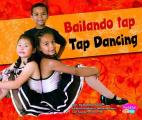 Bailando tap/Tap Dancing (Pebble Plus Bilingue/Bilingual: Baila, Baila, Baila/Dance, Dance, Dance)
