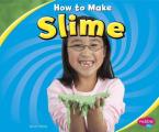 How to Make Slime (Pebble Plus: Hands-On Science Fun)