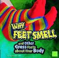 Why Feet Smell and Other Gross Facts about Your Body (Gross Me Out) Cover