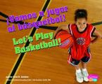 Vamos A Jugar al Basquetbol!/Let's Play Basketball! (Deportes y Actividades/Sports and Activities)