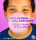 Las Burbujas Flotan, las Burbujas Explotan/Bubbles Float, Bubbles Pop (Comienza la Ciencia/Science Starts)