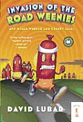 Invasion of the Road Weenies: And Other Warped and Creepy Tales Cover