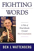 Fighting Words: A Tale of How Liberals Created Neo-Conservatism