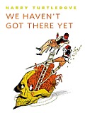 We Haven't Got There yet: A Tor.Com Original