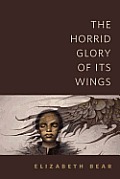 The Horrid Glory of Its Wings: A Tor.Com Original