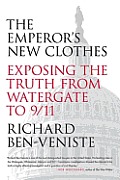 The Emperor's New Clothes: Exposing the Truth from Watergate to 9/11