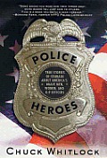 Police Heroes: True Stories of Courage about America's Brave Men, Women, and K-9 Officers
