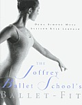 The Joffrey Ballet School's Book of Ballet-Fit