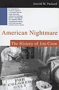 American Nightmare: The History of Jim Crow