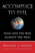 Accomplice to Evil: Iran and the War against the West