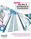 Foundation 3Ds Max 8 Architectural Visualization