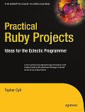 Practical Ruby Projects: Ideas for the Eclectic Programmer