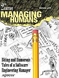 Managing Humans: Biting and Humorous Tales of a Software Engineering Manager Cover