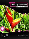 Foundation Iphone App Development: Build an Iphone App in 5 Days with IOS SDK