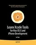 Learn Xcode Tools for Mac OS X and Iphone Development