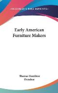 Early American Furniture Makers