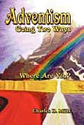 Adventism Going Two Ways: Where Are You?