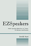 Ezspeakers: Public Speaking Made Easy in 7 Steps: For Business and Pleasure