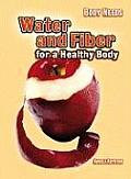 Body Needs #1: Water and Fiber for a Healthy Body
