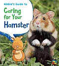 Nibble's Guide to Caring for Your Hamster (Heinemann First Library: Pets' Guides)
