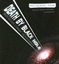 Death by Black Hole: And Other Cosmic Quandaries