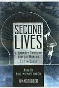 Second Lives: A Journey Through Virtual Worlds
