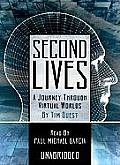 Second Lives: A Journey Through Virtual Worlds