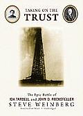 Taking on the Trust: The Epic Battle of Ida Tarbell and John D. Rockefeller