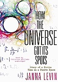 How the Universe Got Its Spots: Diary of a Finite Time in a Finite Space