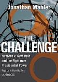 The Challenge: Hamdan v. Rumsfeld and the Fight Over Presidential Power