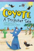 Coyote: A Trickster Tale (Read! Explore! Imagine! Fiction Readers)