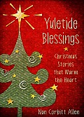 Yuletide Blessings: Christmas Stories That Warm the Heart