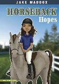 Horseback Hopes (Jake Maddox Sports Story)