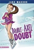 Double-Axel Doubt (Jake Maddox)