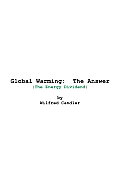 Global Warming: The Answer: (The Energy Dividend) Cover
